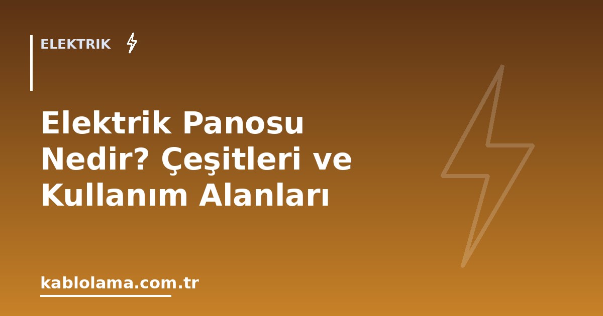 Elektrik Panosu Nedir? Çeşitleri ve Kullanım Alanları