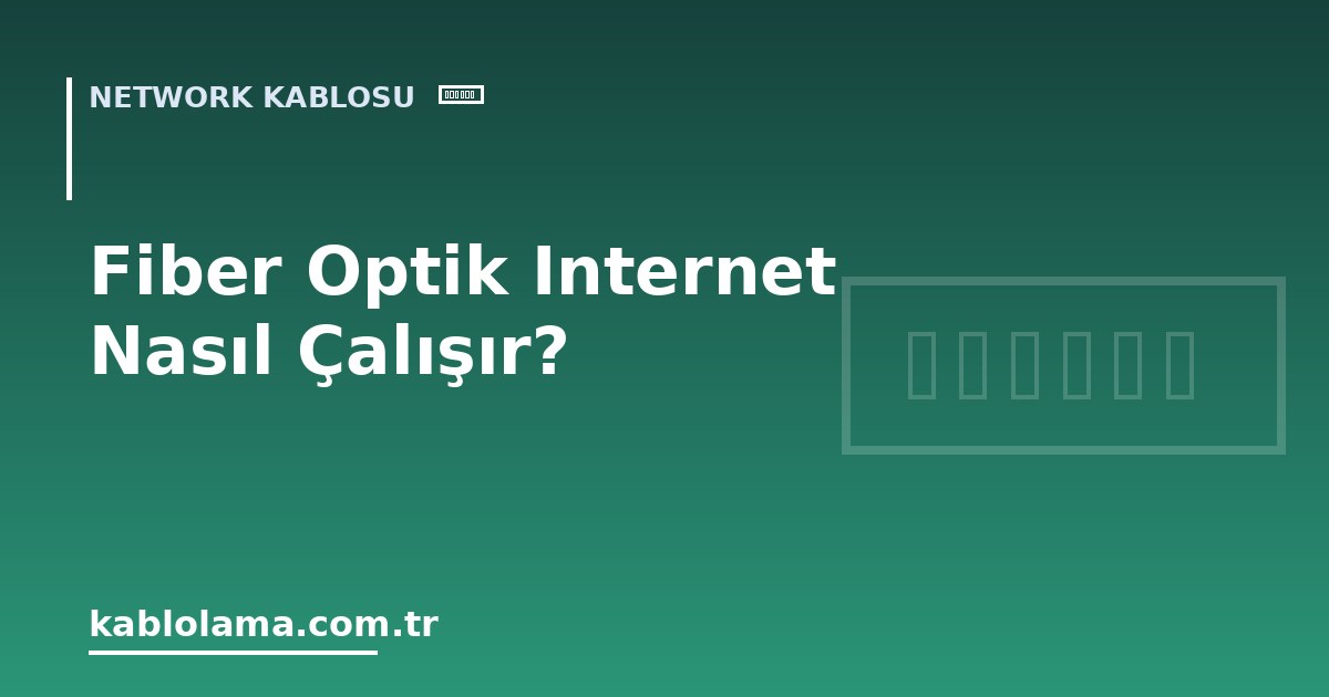 Fiber Optik Internet Nasıl Çalışır?