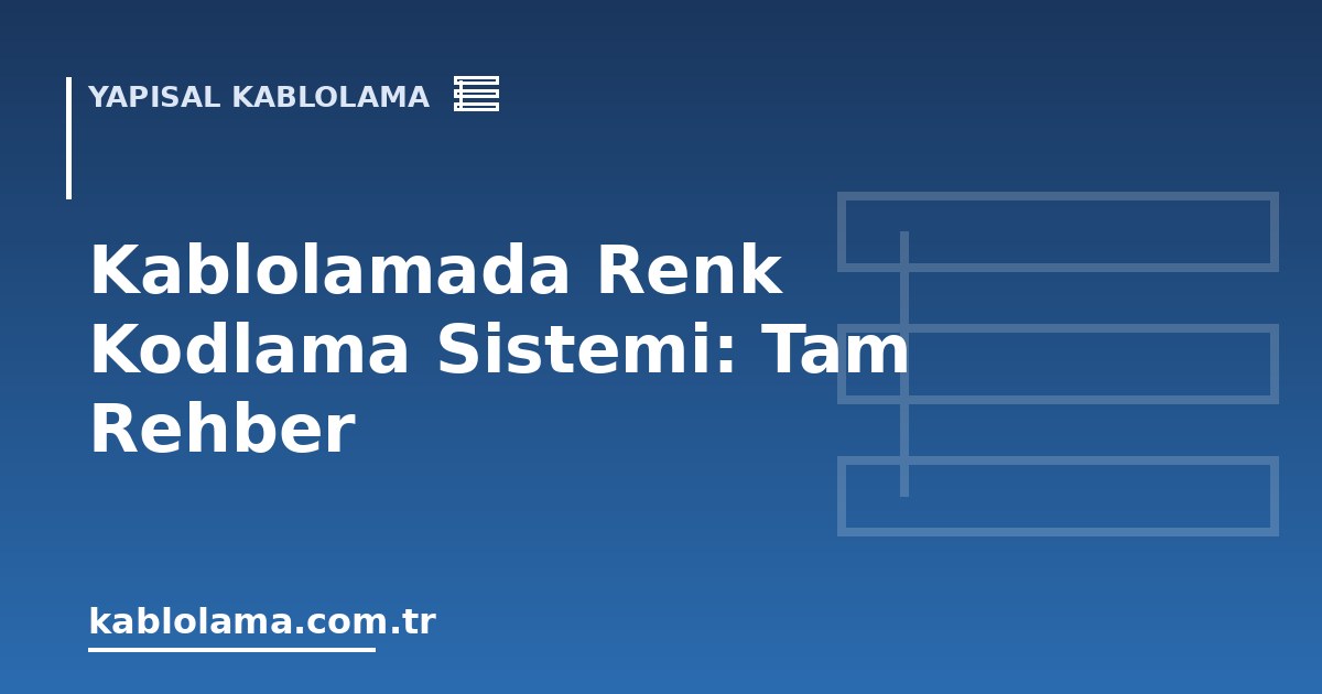 Kablolamada Renk Kodlama Sistemi: Tam Rehber