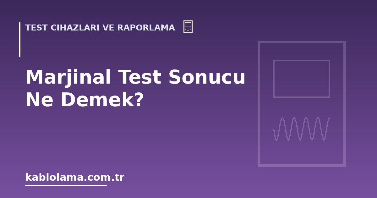 Marjinal Test Sonucu Ne Demek?