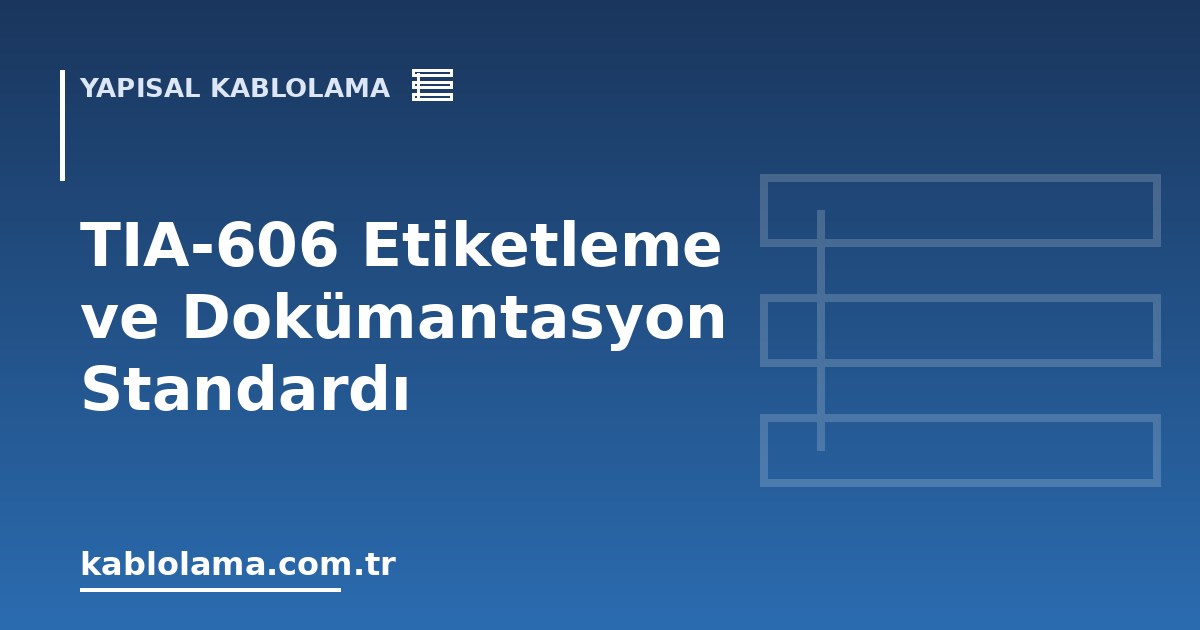 TIA-606 Etiketleme ve Dokümantasyon Standardı