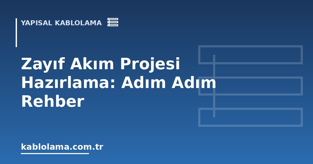 Zayıf Akım Projesi Hazırlama: Adım Adım Rehber